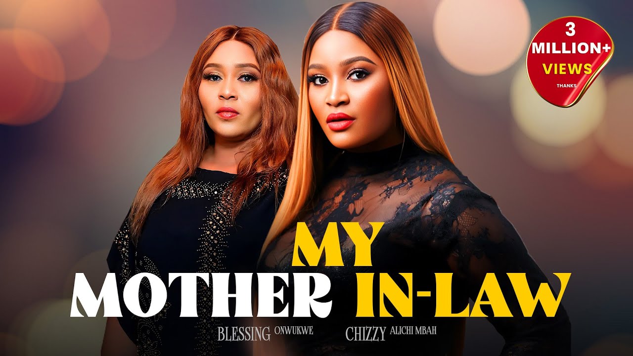 My Mother In-Law - Chizzy Alichi-Mbah, Blessing Onwukwe, Toosweet Annan, 2024 Latest Nigerian Movie