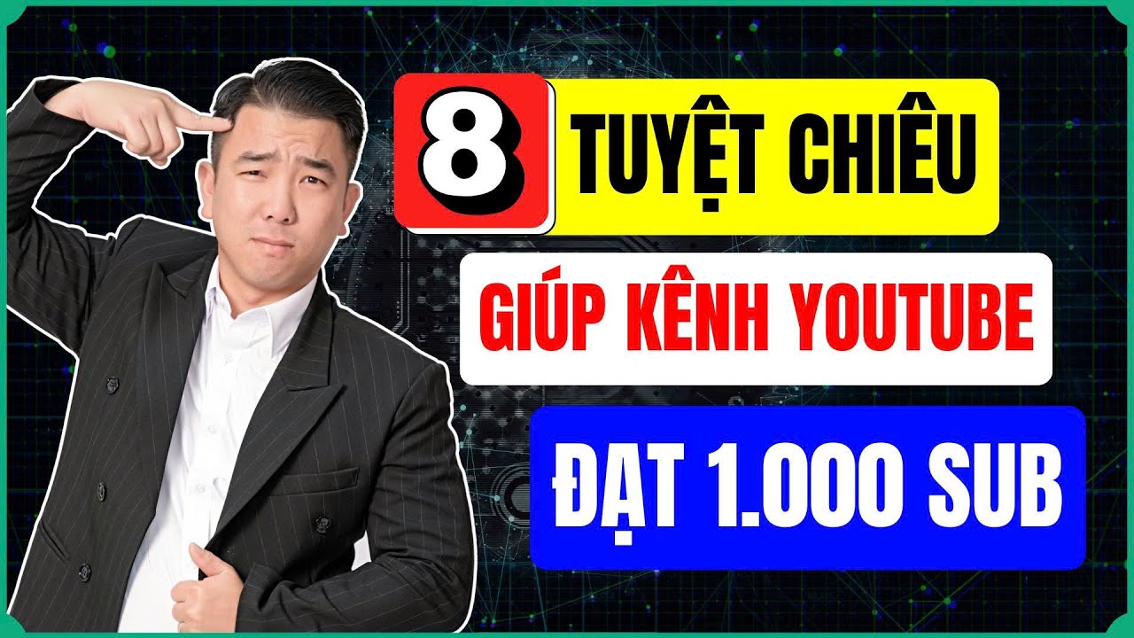 8 Tuyệt Chiêu Đạt 1.000 Sub Trong 7 Ngày | Mẹo Tăng Sub Nhanh Cho Kênh Mới