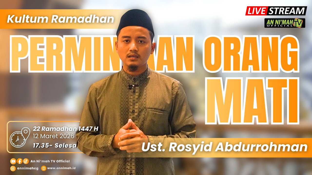 Permintaan Orang Mati | Ust. Rosyid Abdurrohman | Kultum Ramadhan