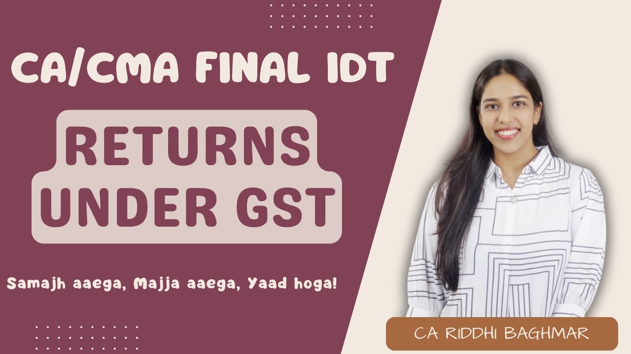 CA/CMA Final IDT - Returns Under GST - Full Revision
