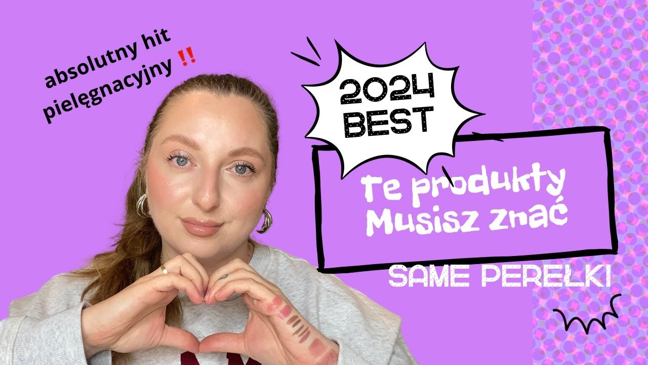 Kosmetyczni ulubieńcy roku 2024 🏆