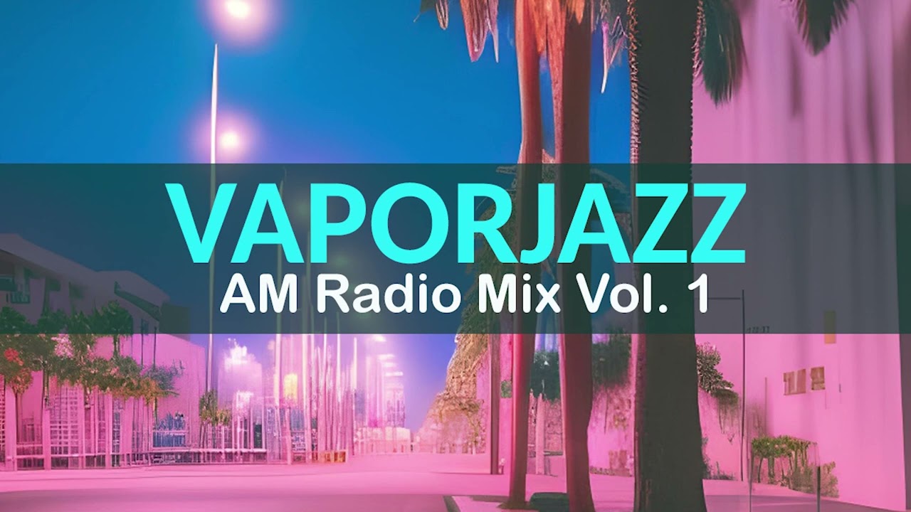 AM Radio Mix Vol. 1 |  Relaxing retro jazz music in mono with mild interference | Vaporjazz Lounge