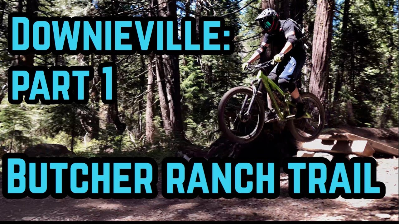Downieville Part 1: Butcher Ranch Trail
