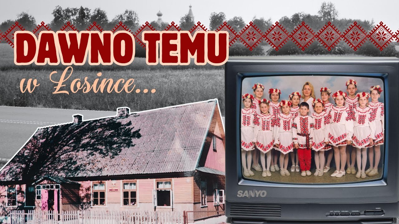 Dawno temu w Łosince...