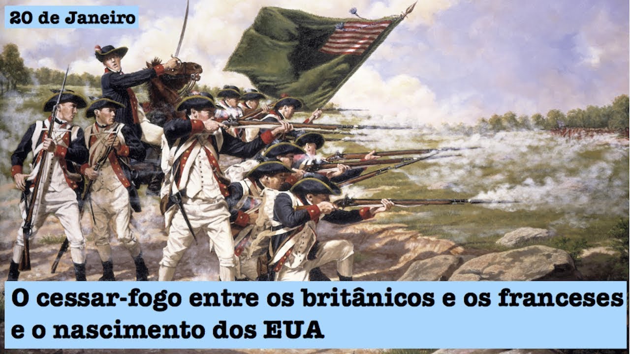 20 de Janeiro - T.1 Ep.74 - O cessar fogo entre os britânicos e os franceses e o nascimento dos EUA