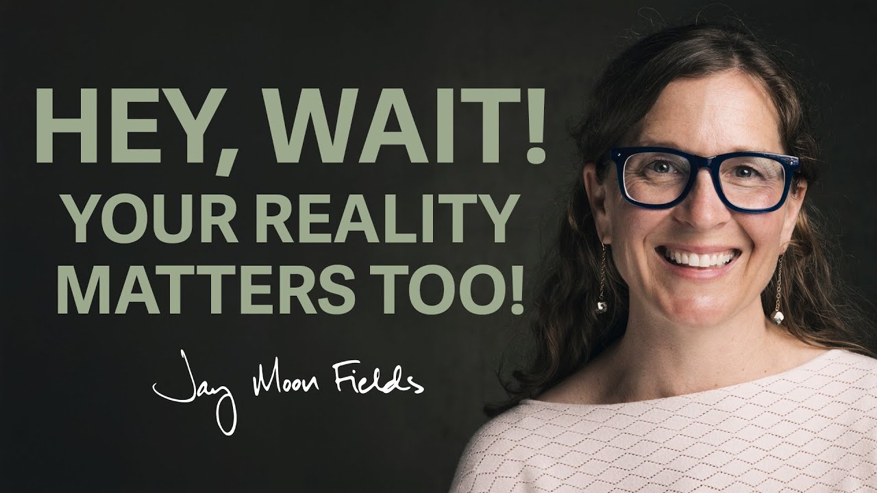 Hey, Wait! Your Reality Matters Too! | 