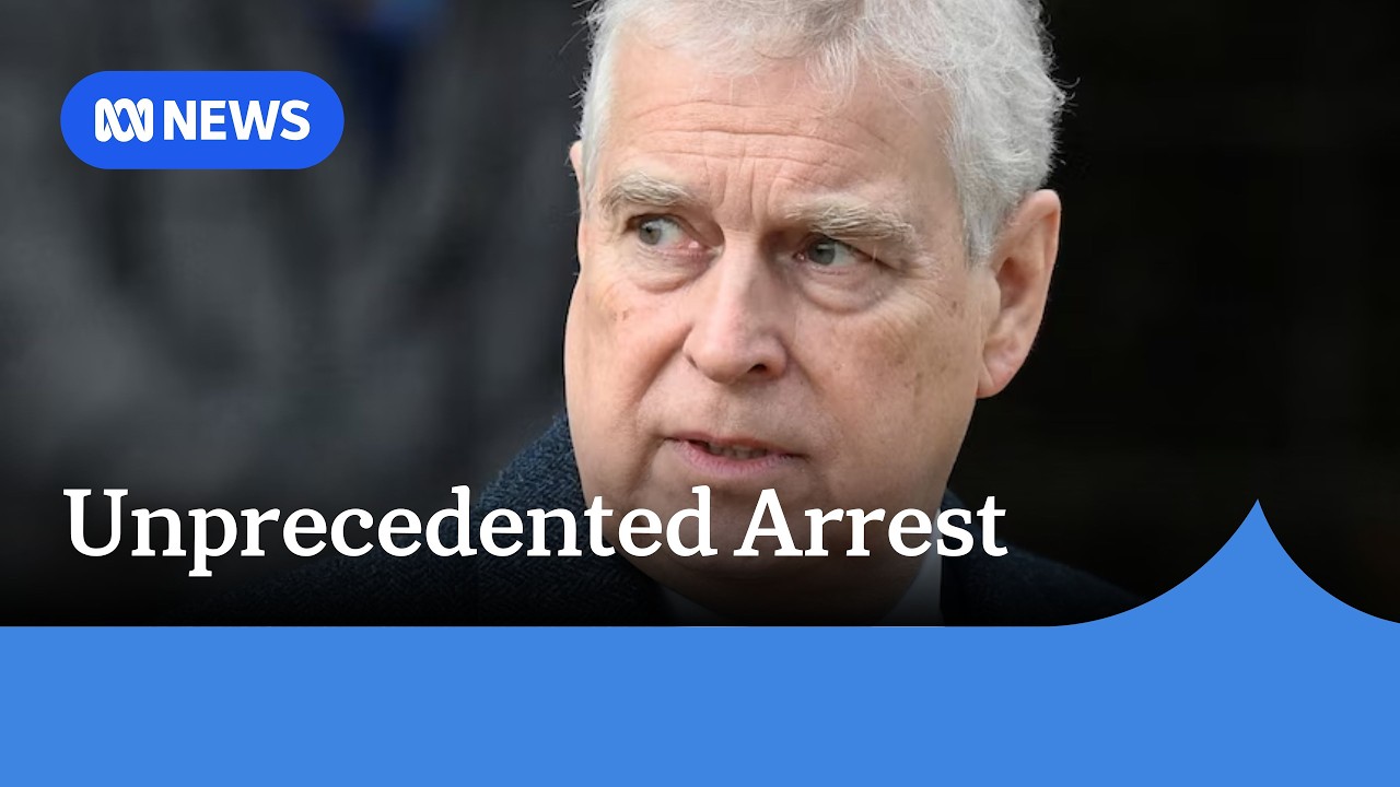 'Entirely unprecedented' for senior royal like Andrew to be arrested | ABC NEWS