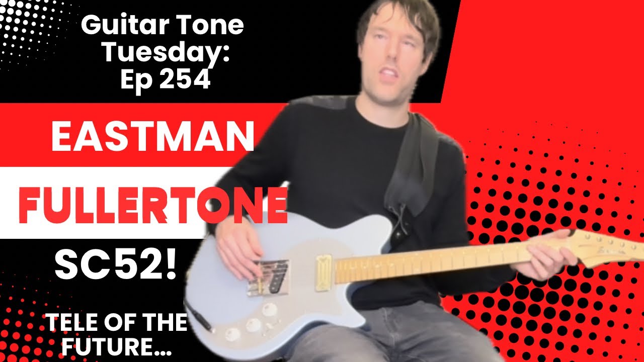 Гитарный микс по вторникам: Эпизод 254 - Eastman Fullertone SC'52 - Усовершенствованный 24-ладовы...