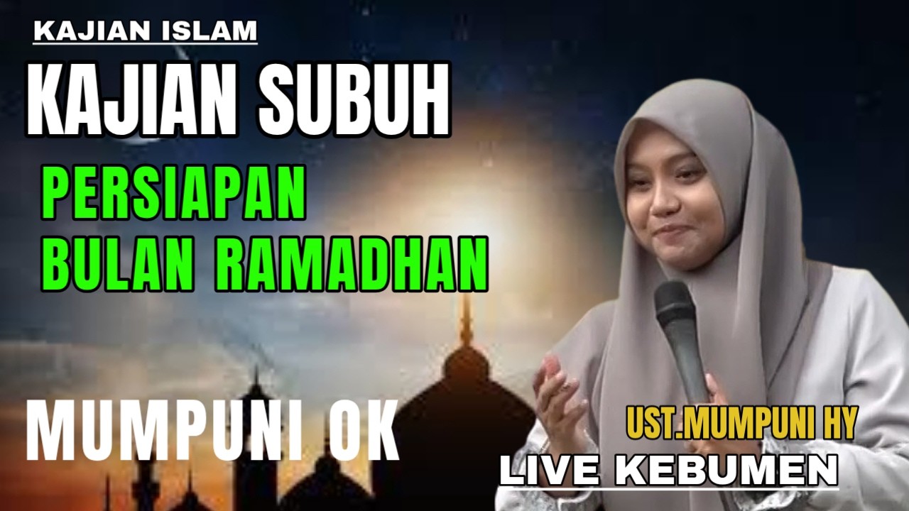 KAJIAN SUBUH BERSAMA USTADZAH MUMPUNI TERBARU 2026 | MENYAMBUT BULAN SUCI RAMADHAN