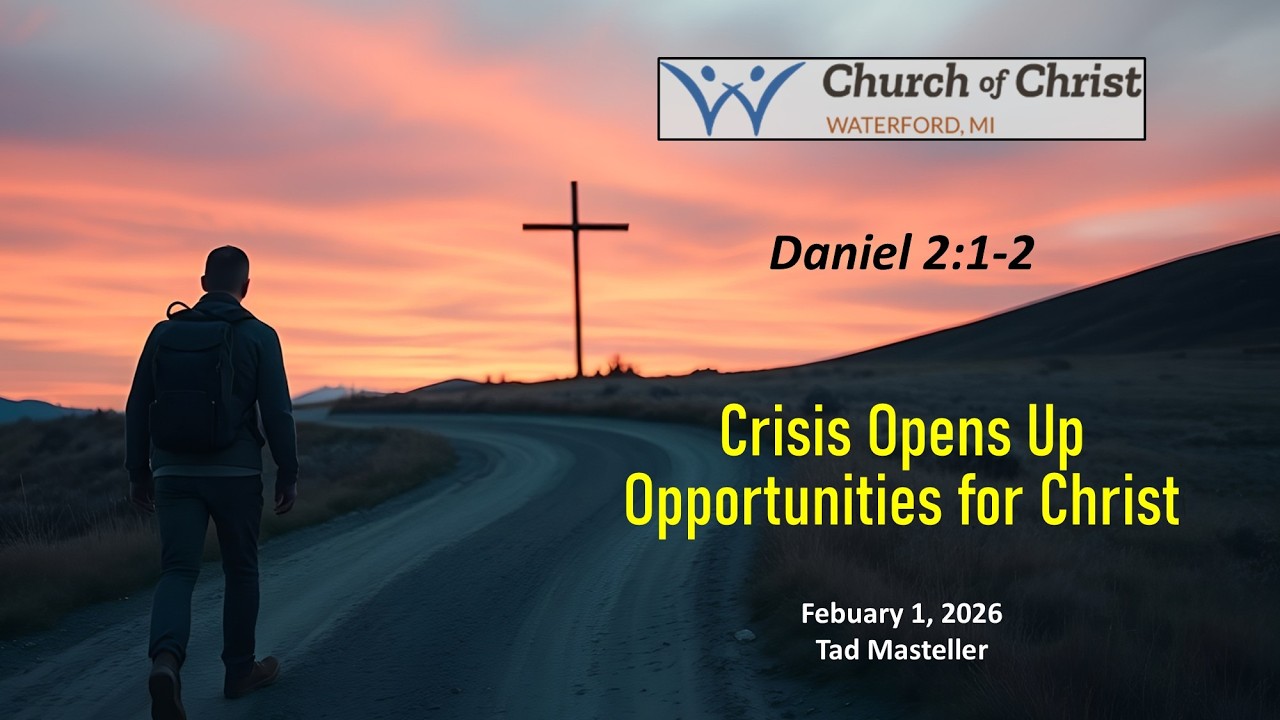"Crisis Opens Up Opportunities for Christ" Sunday PM Sermon 2/1/2026