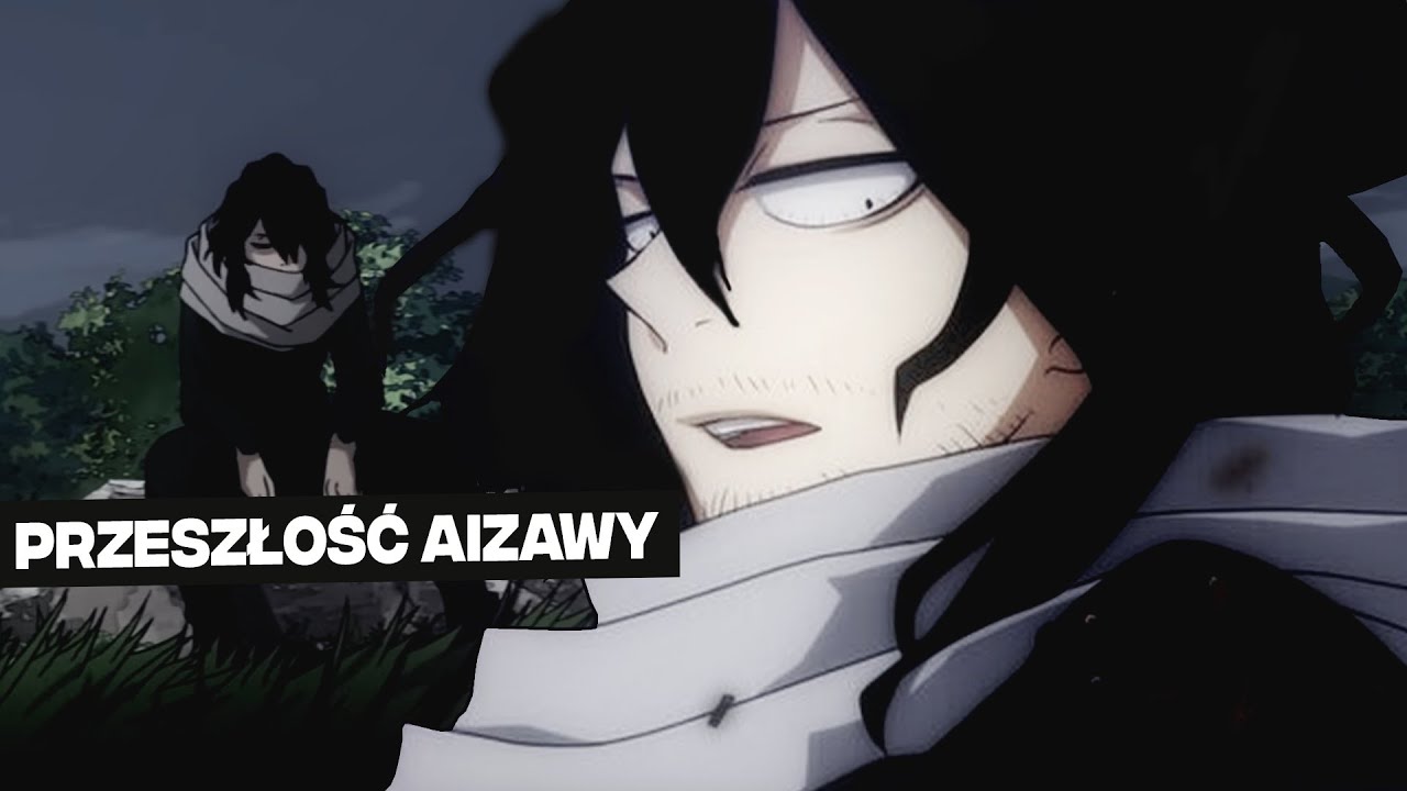 SMUTNA PRZESZŁOŚĆ AIZAWY Boku no Hero Academia
