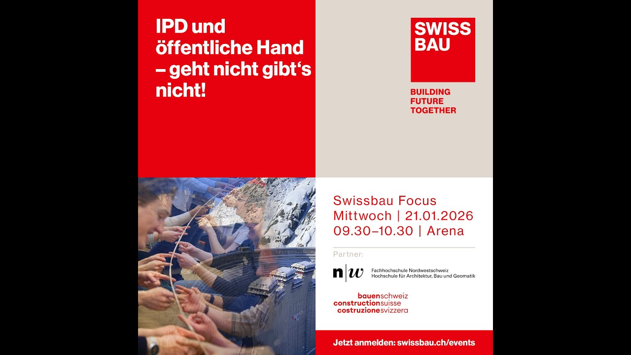 IPD und &ouml;ffentliche Hand &ndash; Geht nicht gibt's nicht! | Swissbau Focus 2026