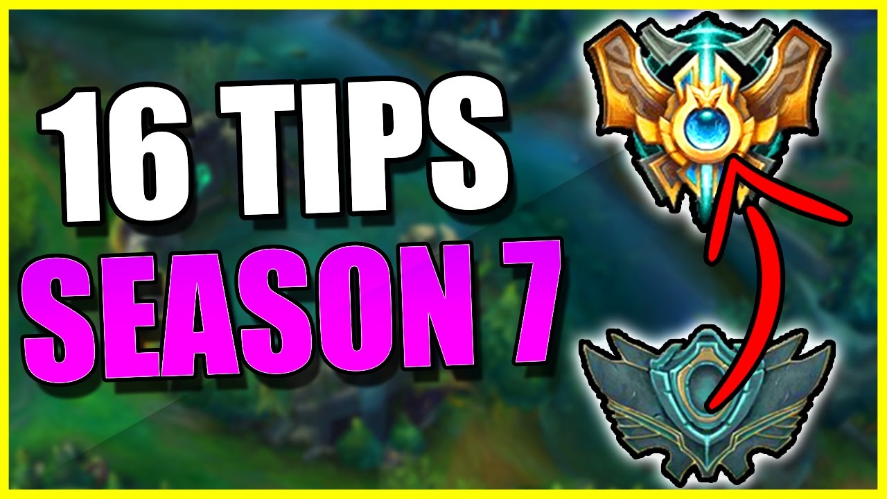 16 Tips for SEASON 7 RANKED SOLO QUEUE - League of Legends