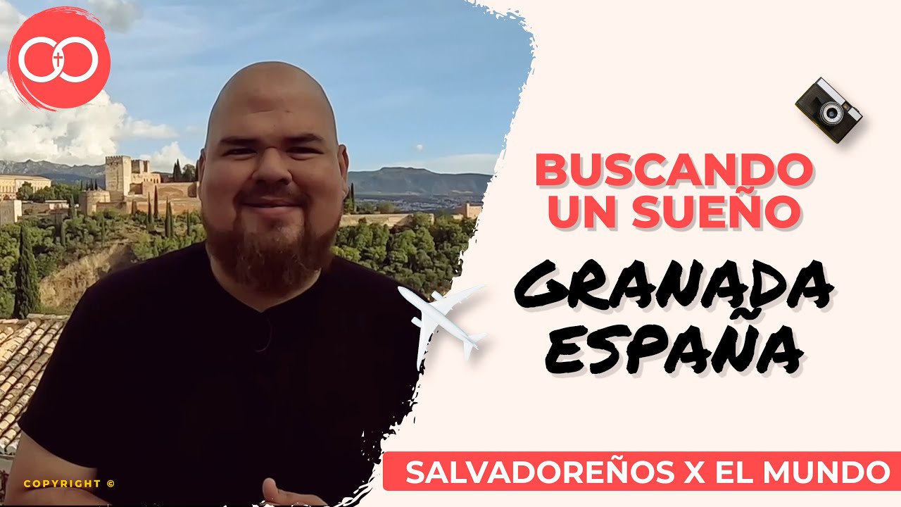 BUSCANDO UN SUEÑO SALVADOREÑOS POR EL MUNDO-GRANADA ESPAÑA