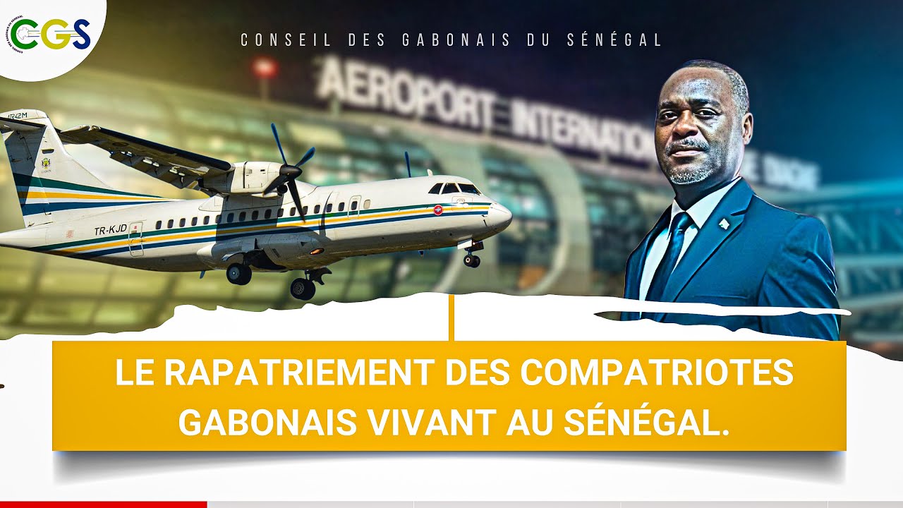 [#CGS]  RAPATRIEMENT DES GABONAIS VIVANT AU SÉNÉGAL.