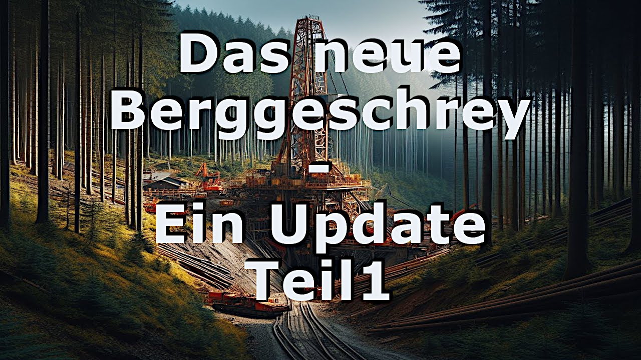 Update zum neuen Berggeschrey - Teil 1