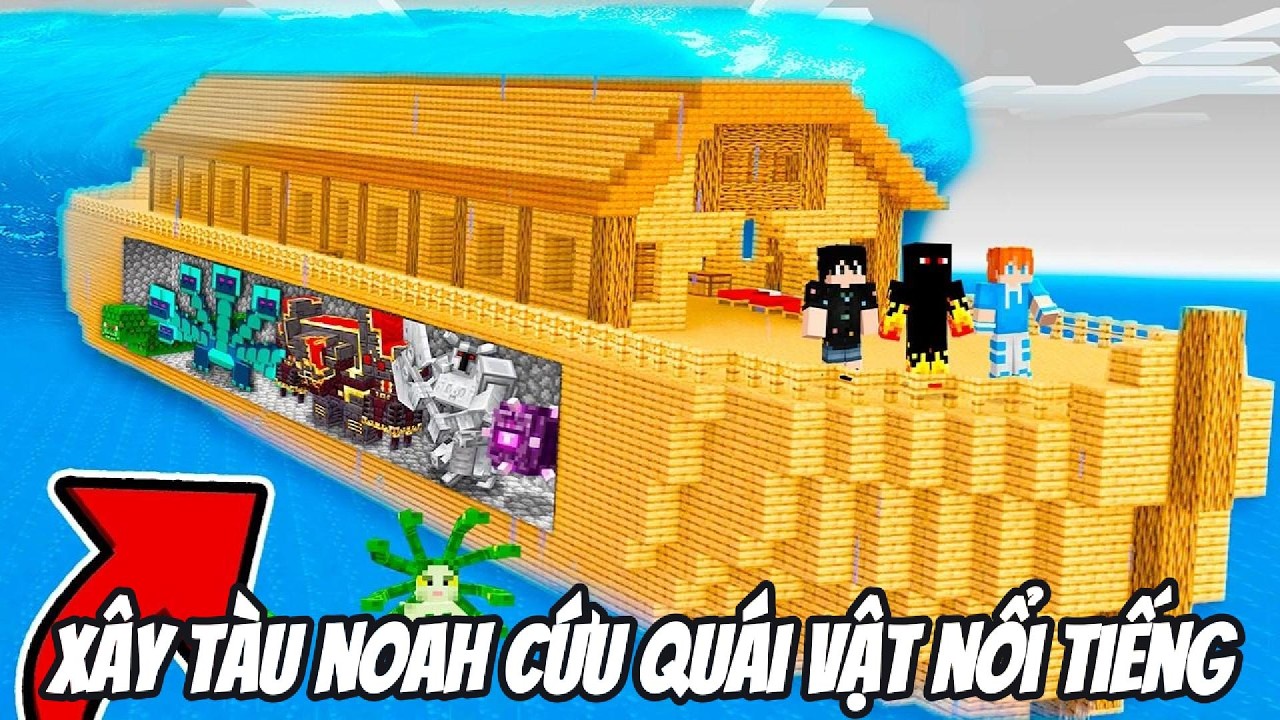 Thử Thách XÂY TÀU NOAH GIẢI CỨU QUÁI VẬT NỔI TIẾNG KHỎI THẢM HỌA Trong Minecraft Siêu Bất Ổn 🤣