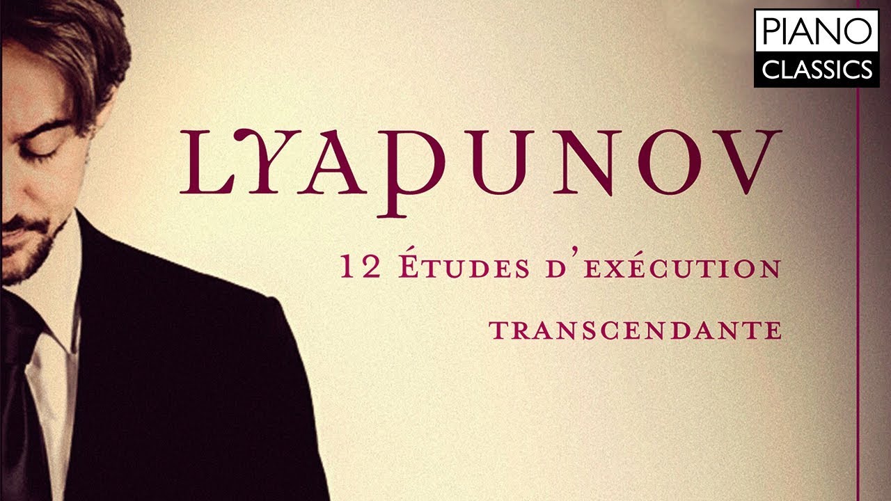 Lyapunov: 12 Etudes D’exécution Transcendante Op.11