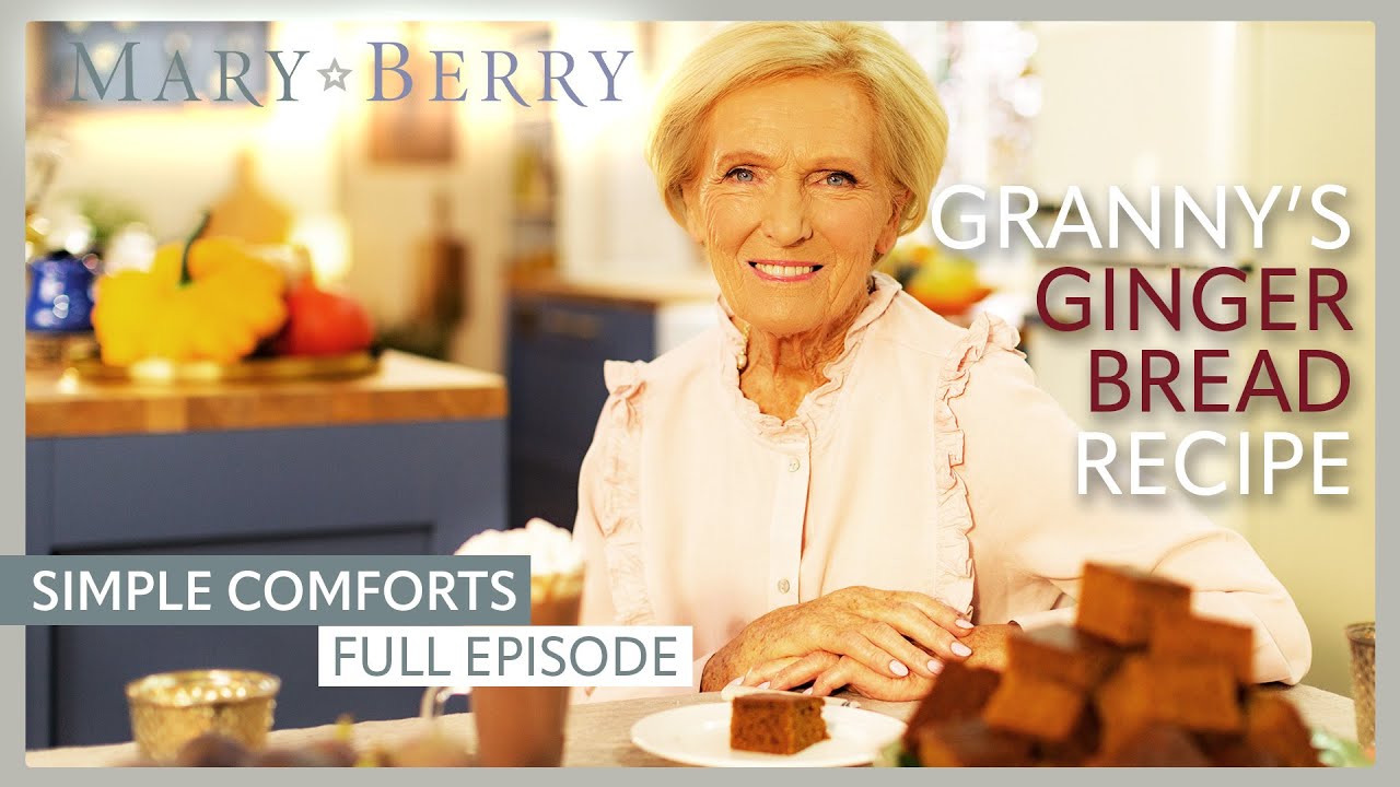 Granny's Gingerbread Recipe | Mary Berry's Simple Comforts Episode 5 | Full Episode | Mary Berry