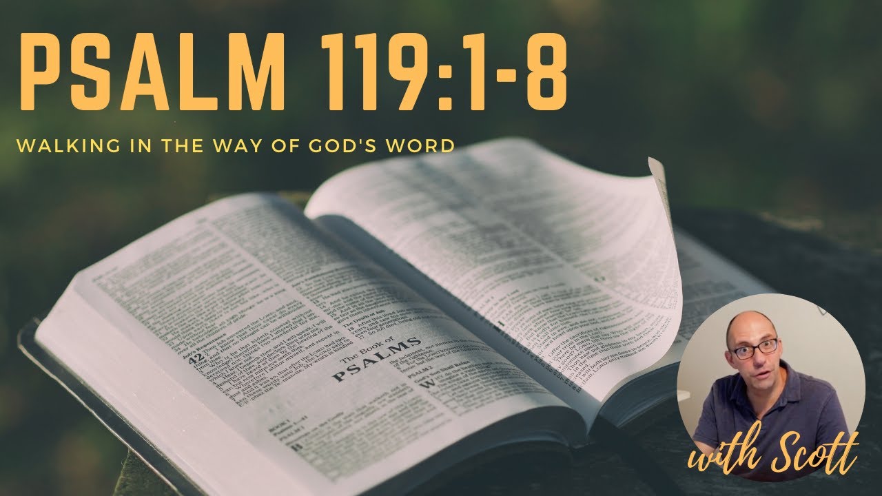 Psalm 119:1-8: Walking in the way of God's Word.