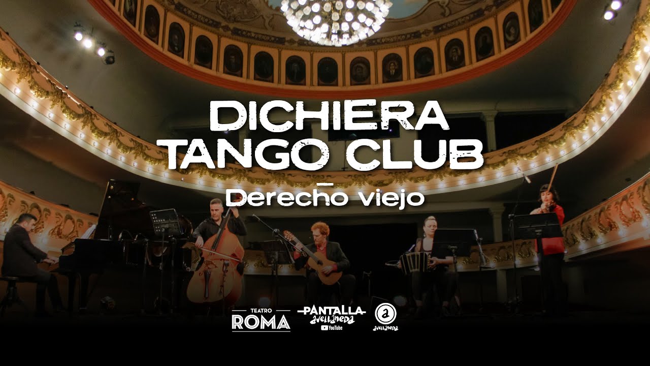 Dichiera Tango Club en el Teatro Municipal Roma || Derecho viejo