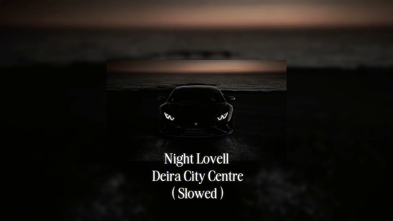 Night Lovell - Deira City Centre (Slowed)