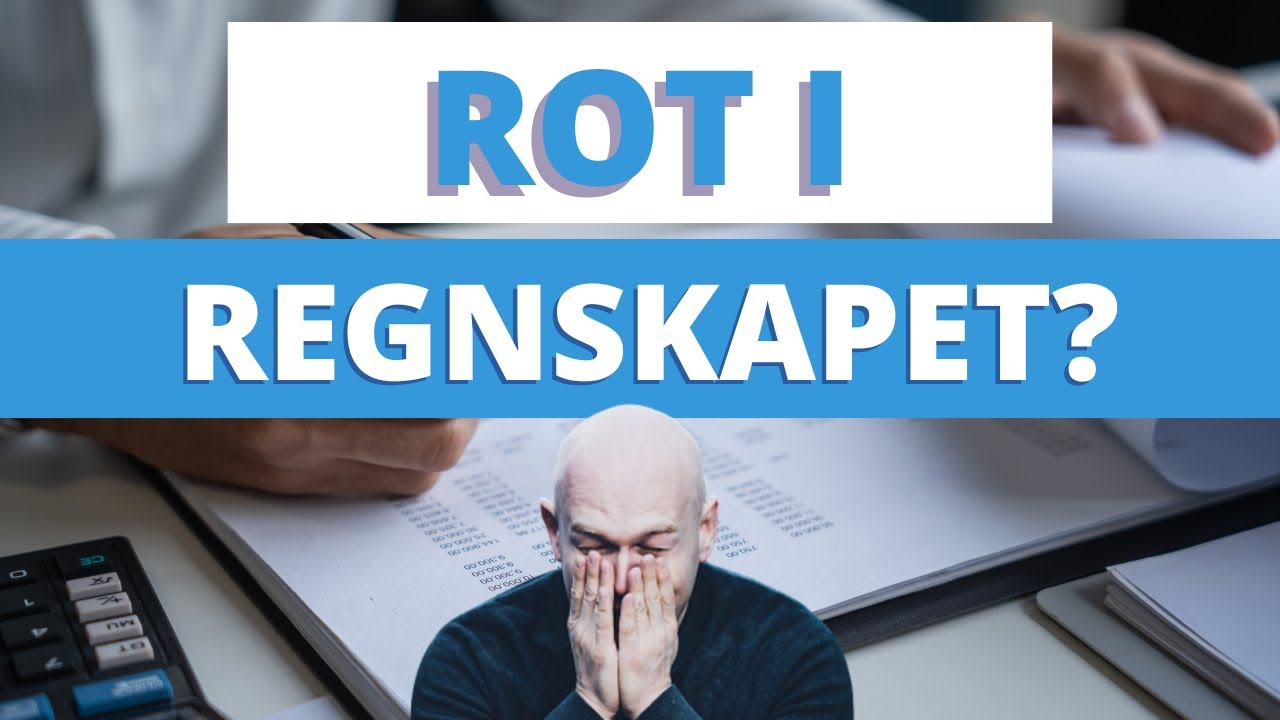 Regnskap: Har du ROT i regnskapet? Bruk denne enkle testen!