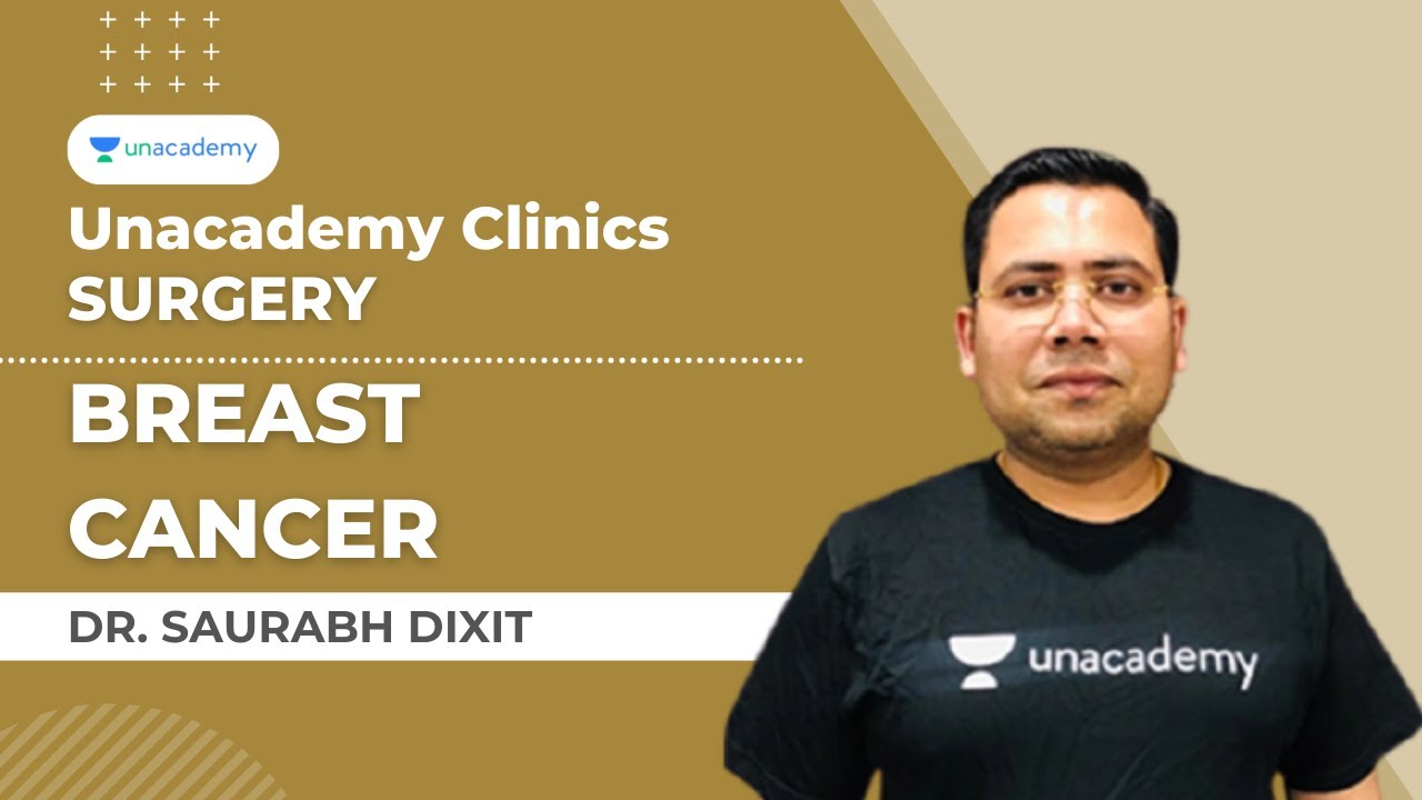 Unacademy Clinics | Breast Cancer | Surgery | Dr. Saurabh Dixit