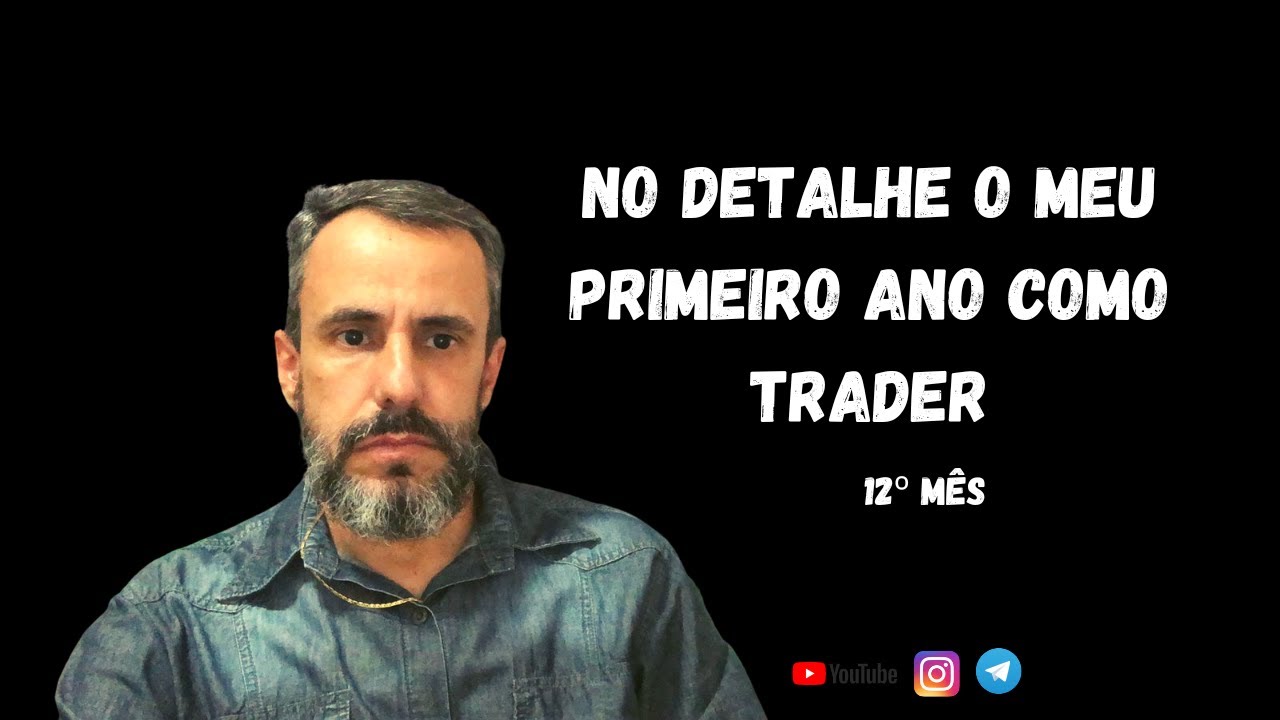 COMO FOI MEU 1&ordm; ANO VIVENDO DE TRADE. 12&ordm; M&Ecirc;S