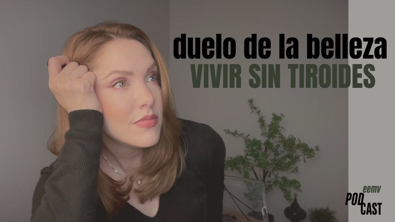 Duelo de la belleza I VIVIENDO SIN TIROIDES