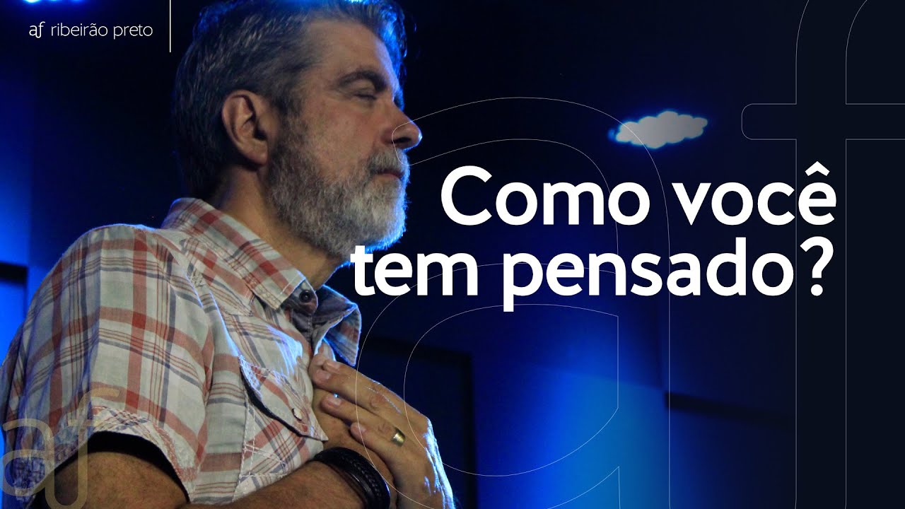 Como você tem pensado? • Pr. Helio Peixoto