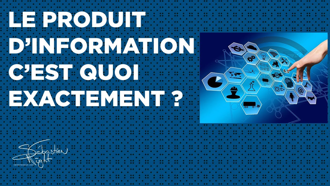 Cr&eacute;er son produit : Le produit d&rsquo;information, c&rsquo;est quoi EXACTEMENT ? | CONF&Eacute;RENCE