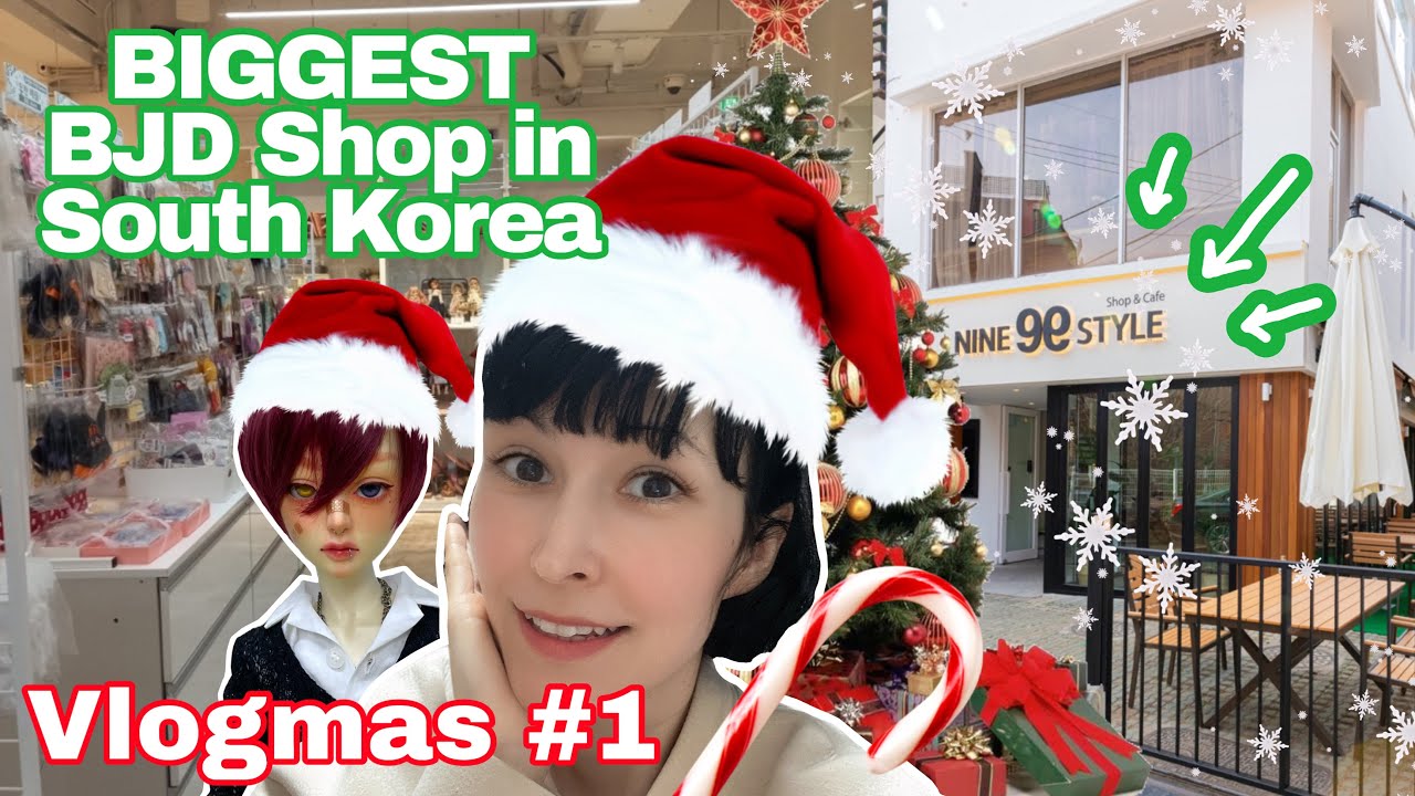 BJD Christmas Vlog / The BIGGEST BJD Shop in Korea / Nine9Style Café / WITH PRICES / Vlogmas / Seoul