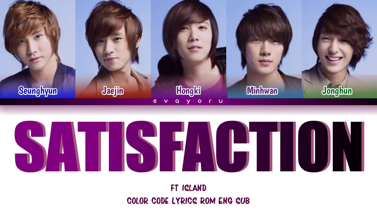 FT Island Satisfaction Korean Version Color Code Lyrics Engsub Indosub