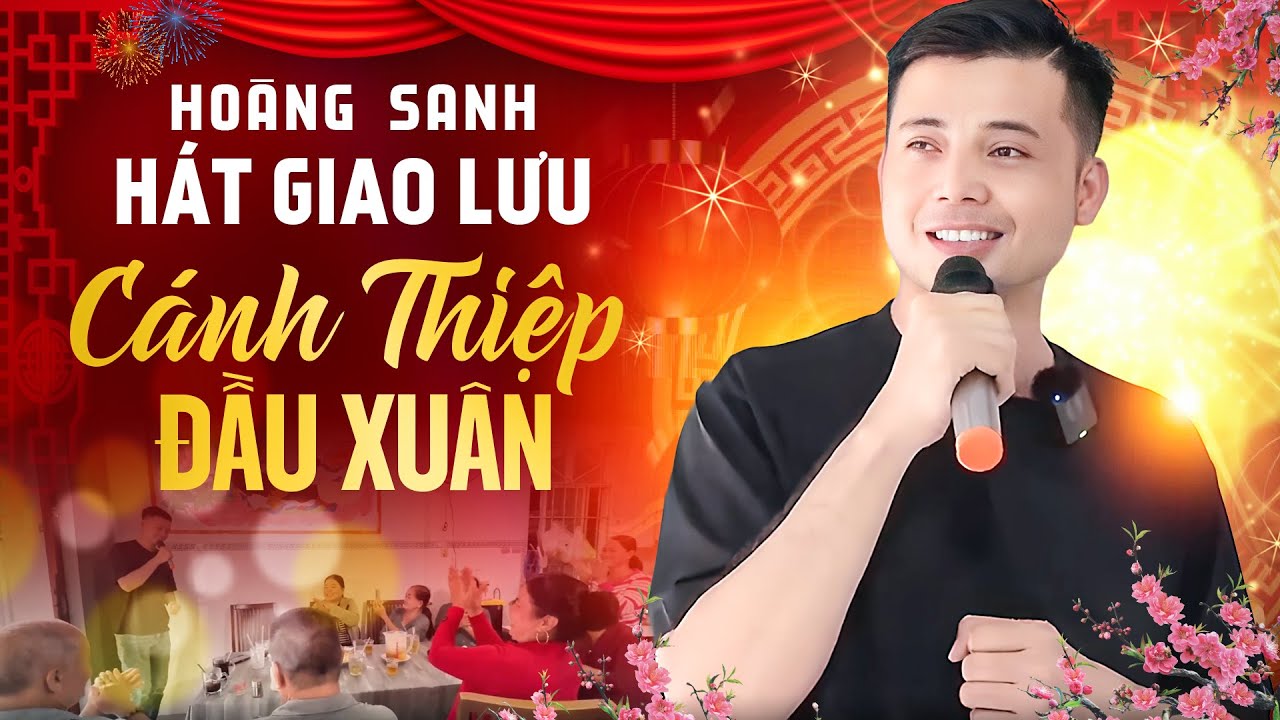 Hoàng Sanh Hát Giao Lưu CÁNH THIỆP ĐẦU XUÂN Ai Cũng Khen Hay Nức Nở