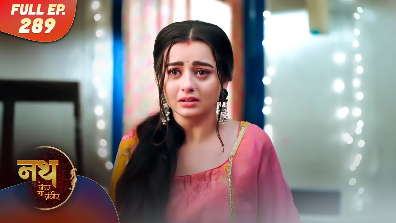 Nath Zewar Ya Zanjeer | Kajal का प्यार, Mahua की सच्चाई | Full Episode 289 | Dangal Tv