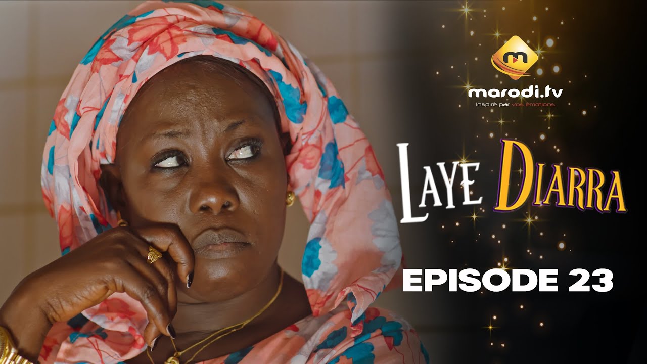 Série - Laye Diarra - Episode 23