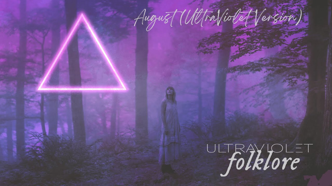 August (UltraViolet Version) - Taylor Swift Remix