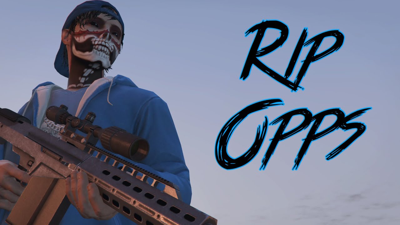 (GTA Online) RIP O P P X V And OPPS Crew