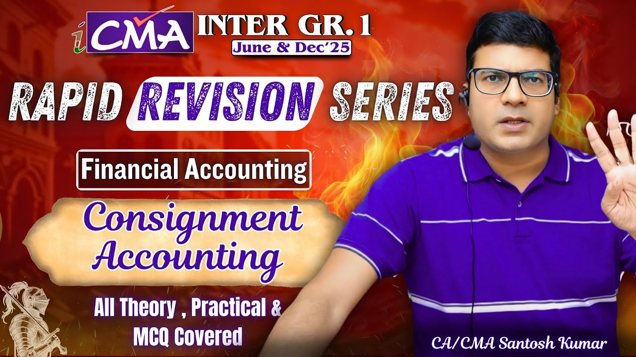 CMA Inter | Financial Accounting | One Shot Revision | Consignment Accounting  |CA/CMA Santosh Kumar