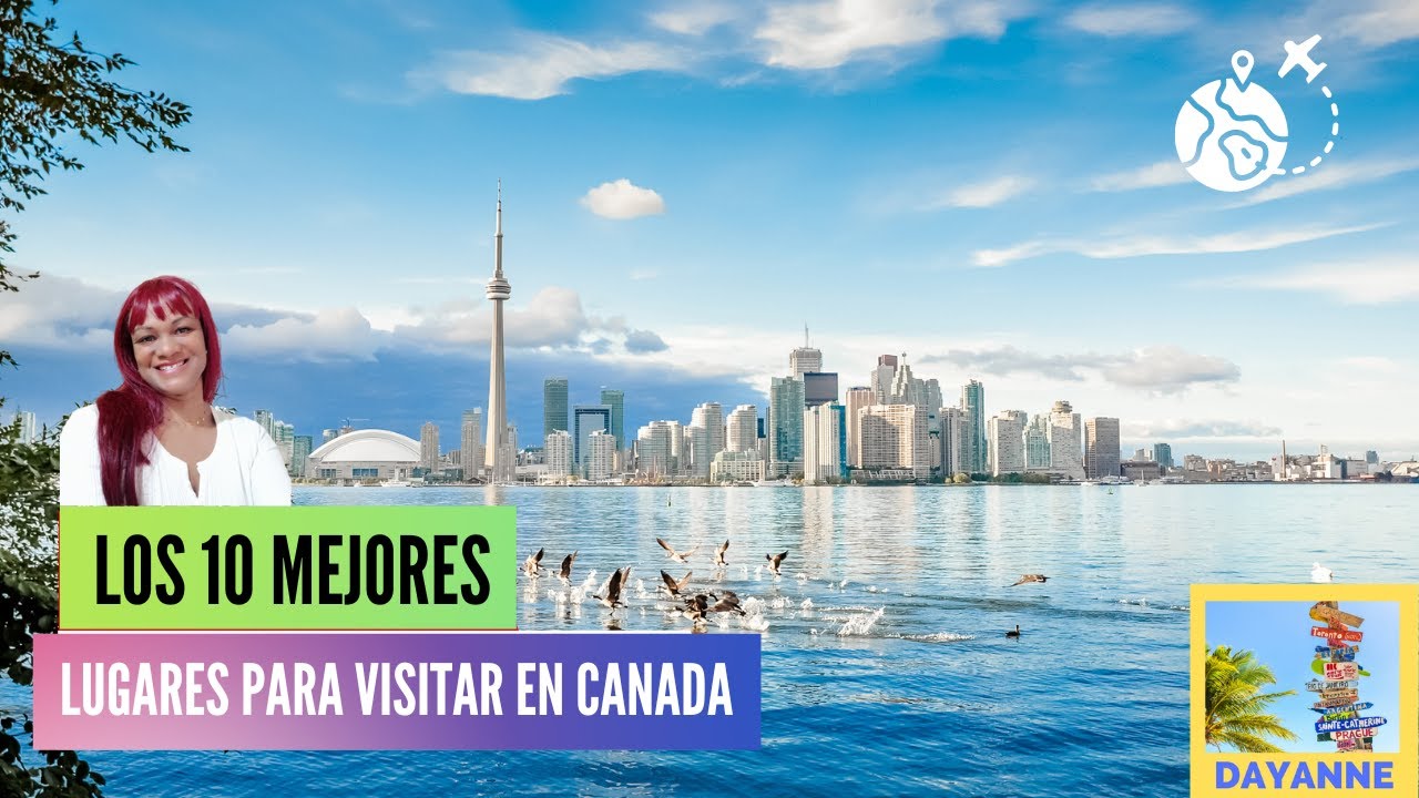 ✅TOP 10 de los lugares mas importantes de CANADA.✅ Dayanne viajes i aventuras