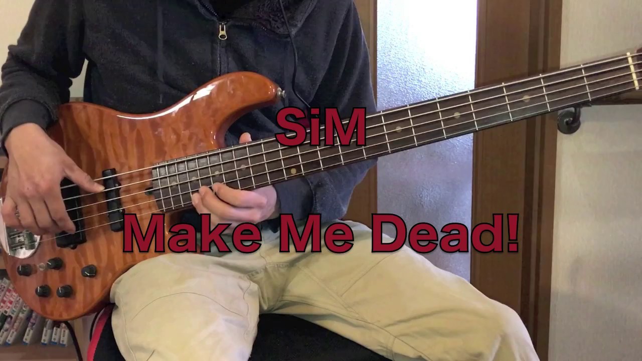 SiM-make me dead!-Bass Cover