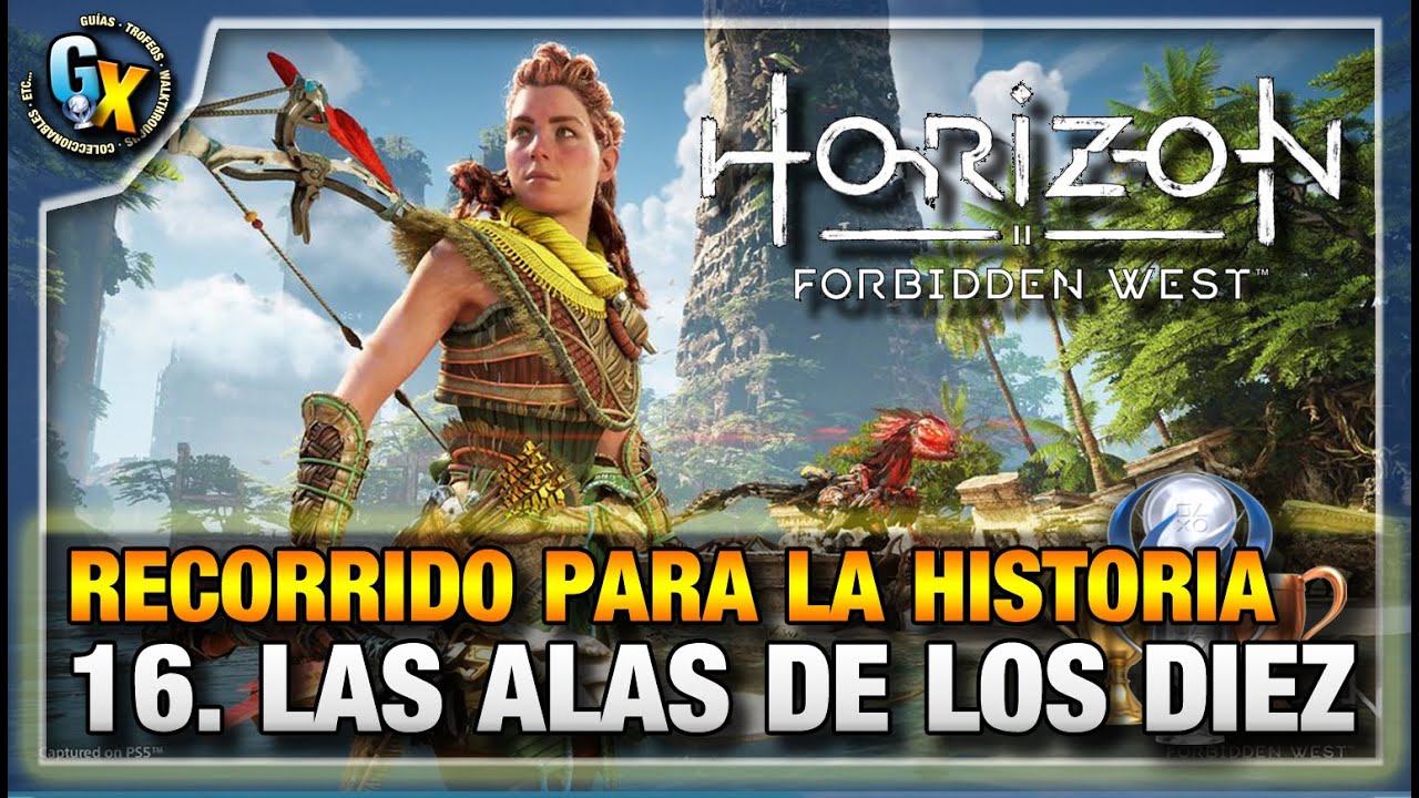 #16 - LAS ALAS DE LOS DIEZ | HORIZON: FORBIDDEN WEST | RECORRIDO PARA LA HISTORIA | GUÍA