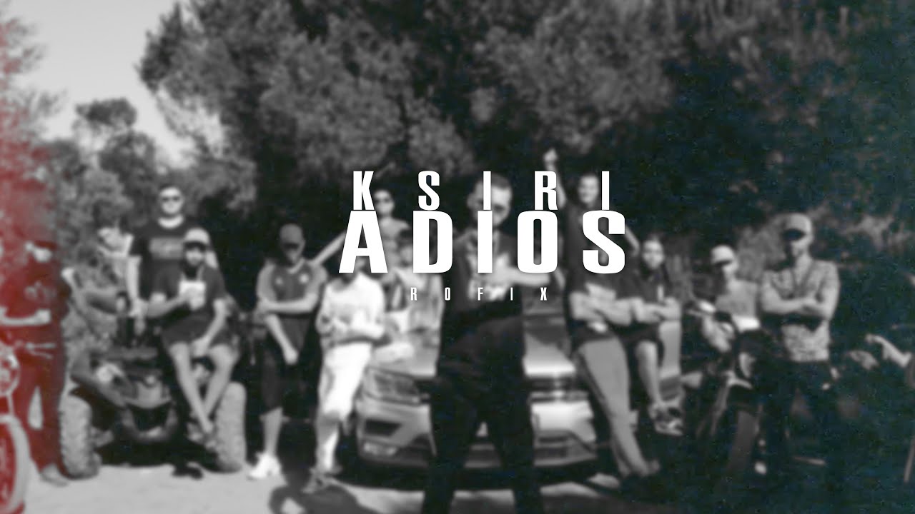 ROFIX - KSIRI ADIOS ( Prod. Zairi )