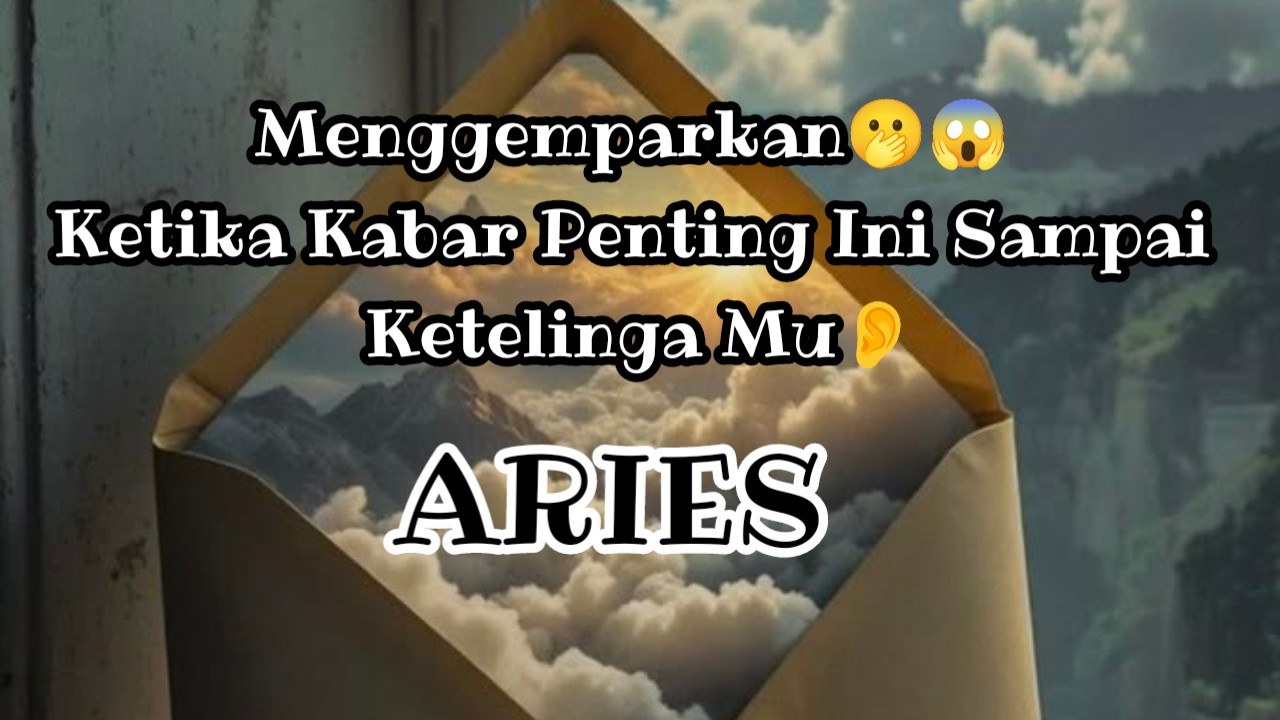 😯Aries😯Menggemparkan🫢😱 Ketika Kabar Penting Ini Sampai Ketelinga Mu👂