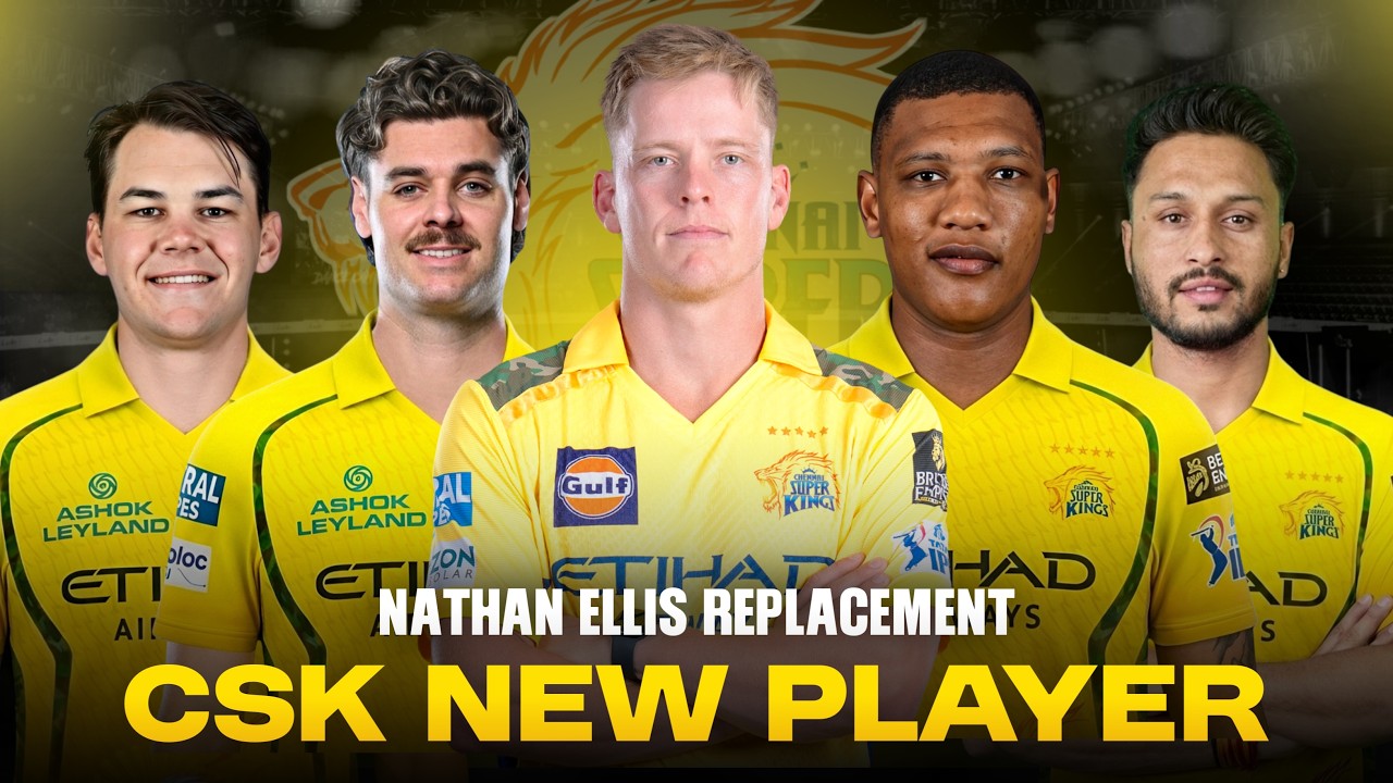 NATHAN ELLIS REPLACEMENT 🔥 CSK NEW PLAYER ! IPL 2026 CSK NEWS