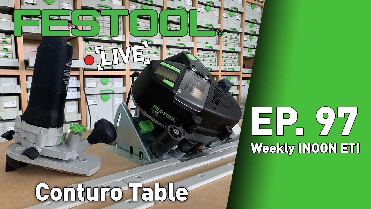 Festool Live Episode 97 - Conturo Table