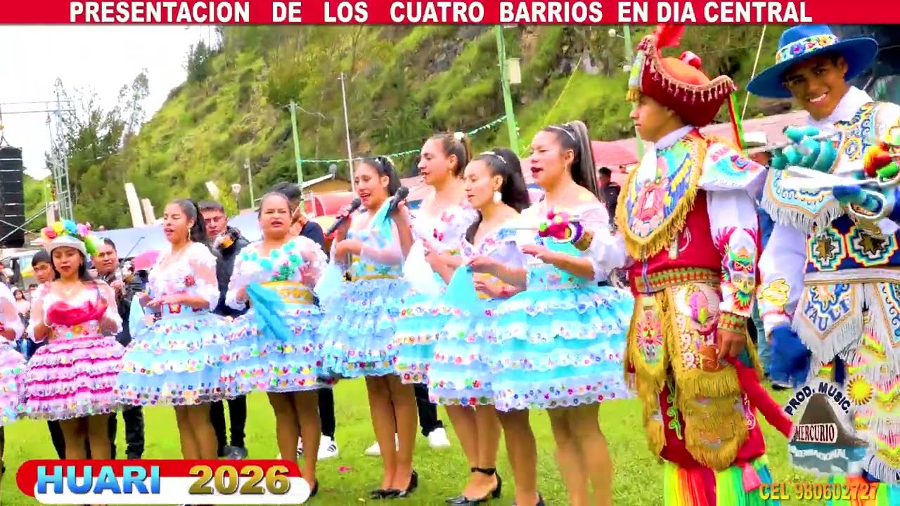 HUARI 2026 PRESENTACION  DE LOS CUATRO  BARRIOS  DIA  CENTRAL  11 DE ENERO  PROD MERCURIO 980602727