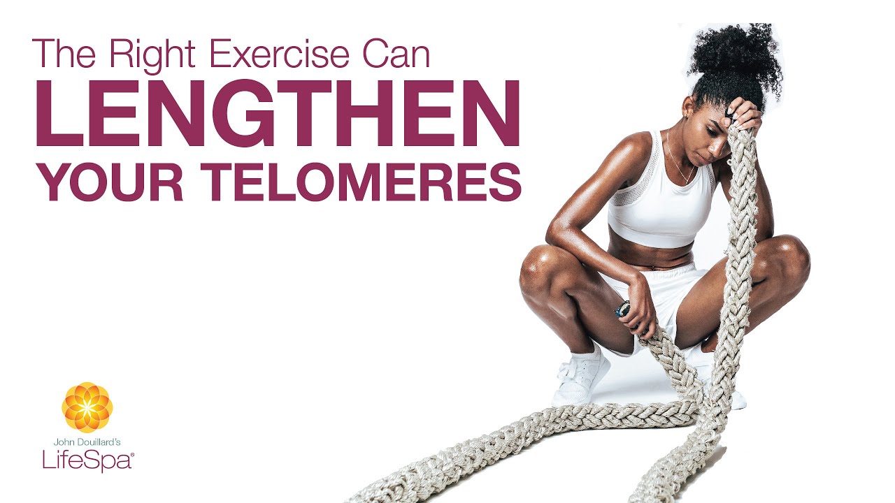 The Right Exercise Can Lengthen Your Telomeres | John Douillard's LifeSpa