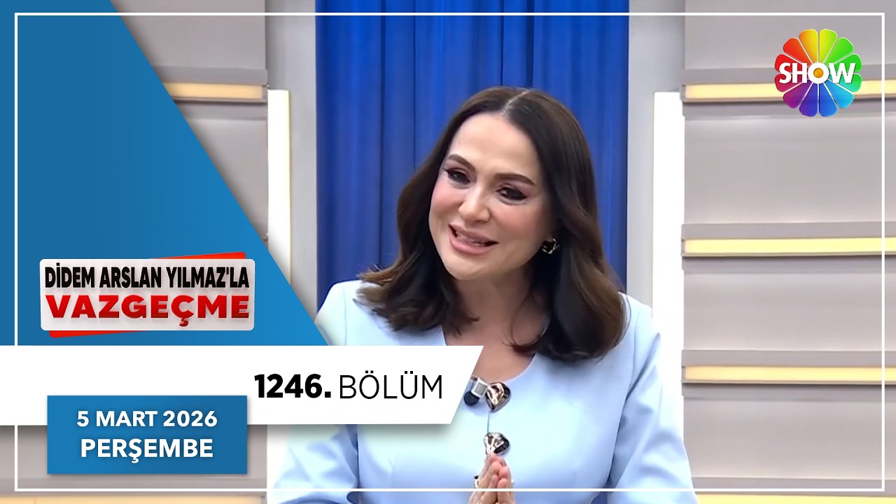 Didem Arslan Yılmaz'la Vazgeçme 1246. Bölüm | 5 Mart 2026